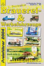 Brauerei- und Werbefahrzeuge - Preisführer 2004, 8400 Fahrzeuge, 1248 Seiten